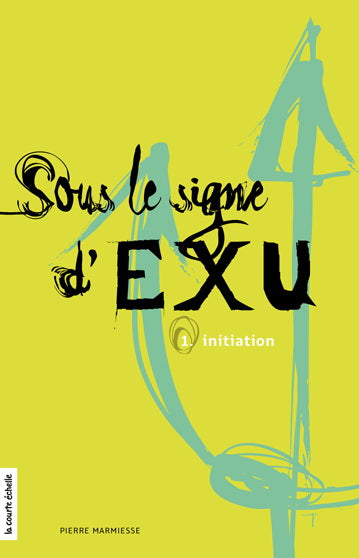 Sous le signe d'Exu : #1 L'initiation