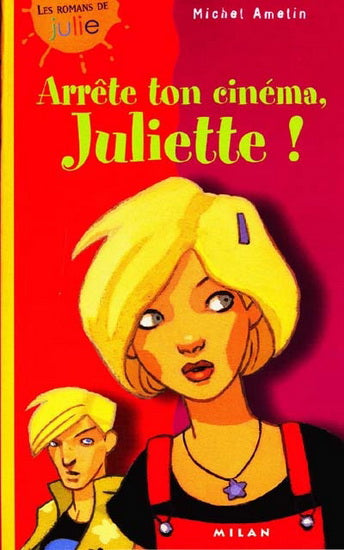 Arrête ton cinéma, Juliette!