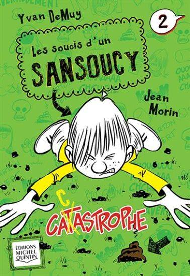 Les soucis d'un Sansoucy : #2 Catastrophe