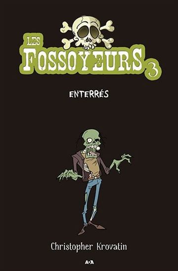 Les Fossoyeurs : #3 Enterrés