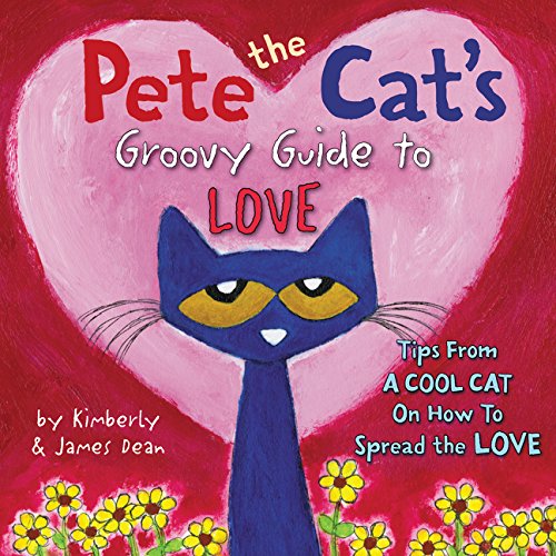 Pete the cat's groovy guide to love (English)