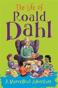 The Life of Roald Dahl: A Marvellous Adventure (English)