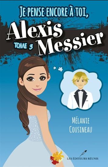 Je pense encore à toi, Alexis Messier (#3)