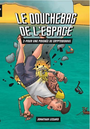 Le douchebag de l'espace #1 et #2 (pack de 2)