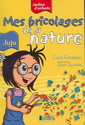 Juju : Mes bricolages de la nature