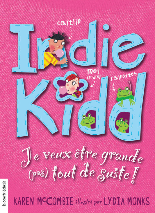 Indie Kidd : #3 Je veux être grande tout de suite!!