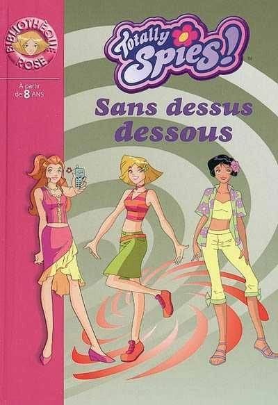 Totally Spies : Sans Dessus Dessous