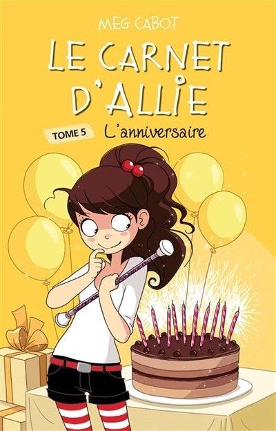 Le carnet d'Allie #5 : L'anniversaire