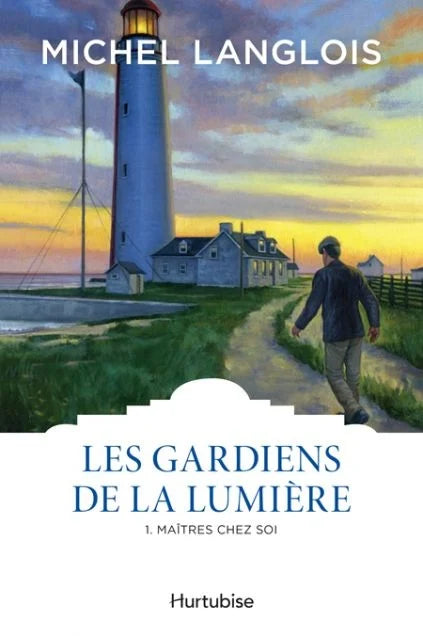 Les Gardiens de la lumière : #1 Maîtres chez soi