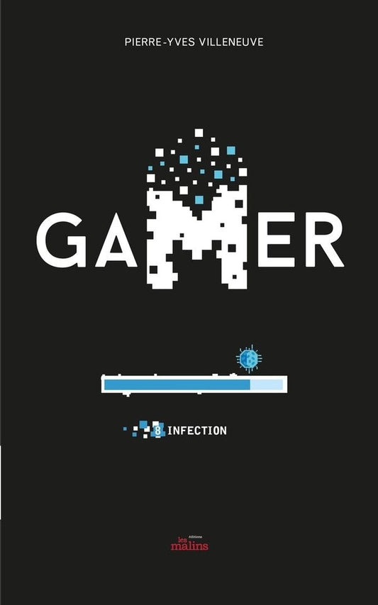 Gamer : #8 Infection