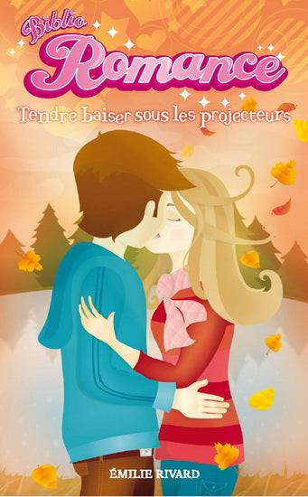 Biblio Romance : #2 Tendre baiser sous les projecteurs