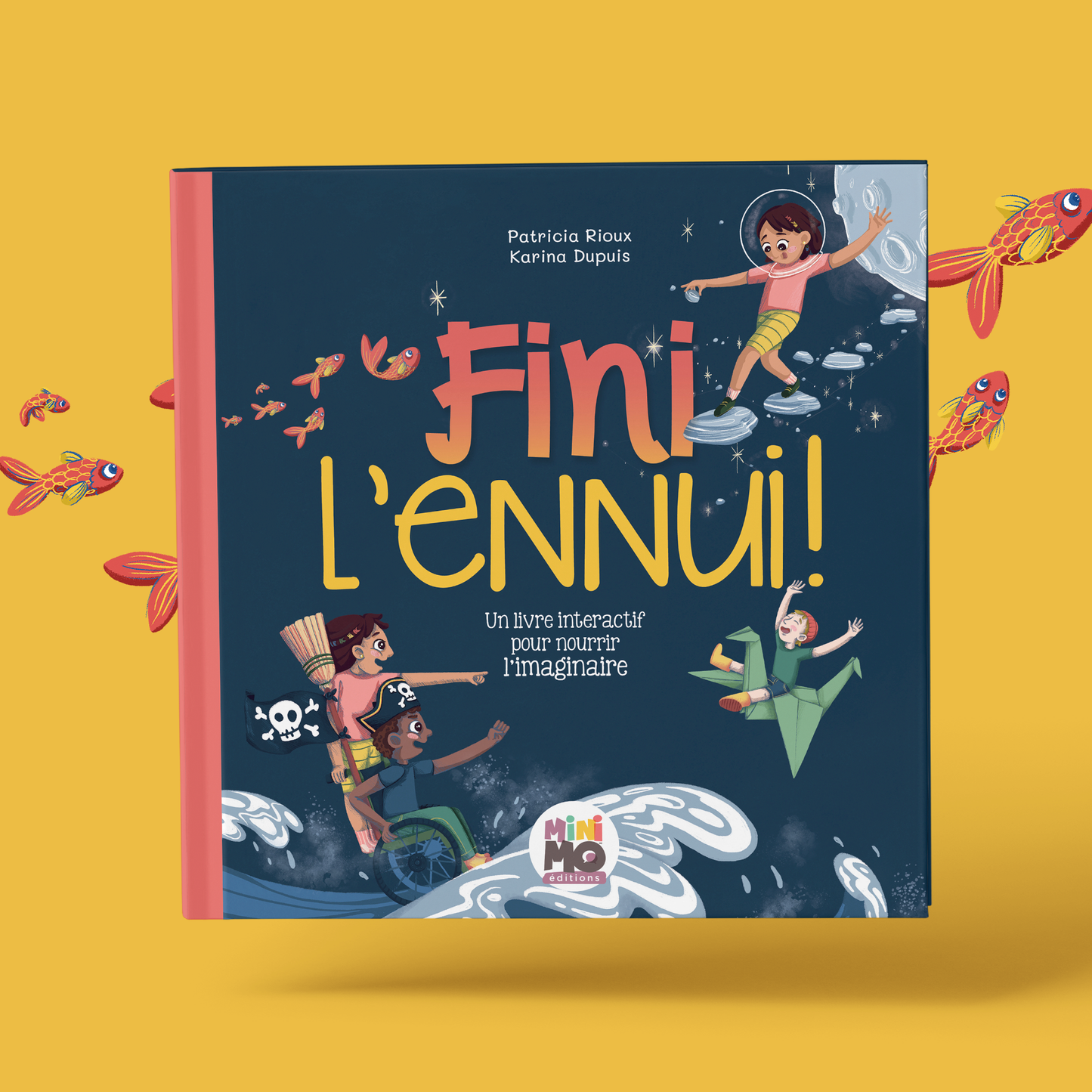 Fini l'ennui ! : Un livre interactif pour nourrir l’imaginaire