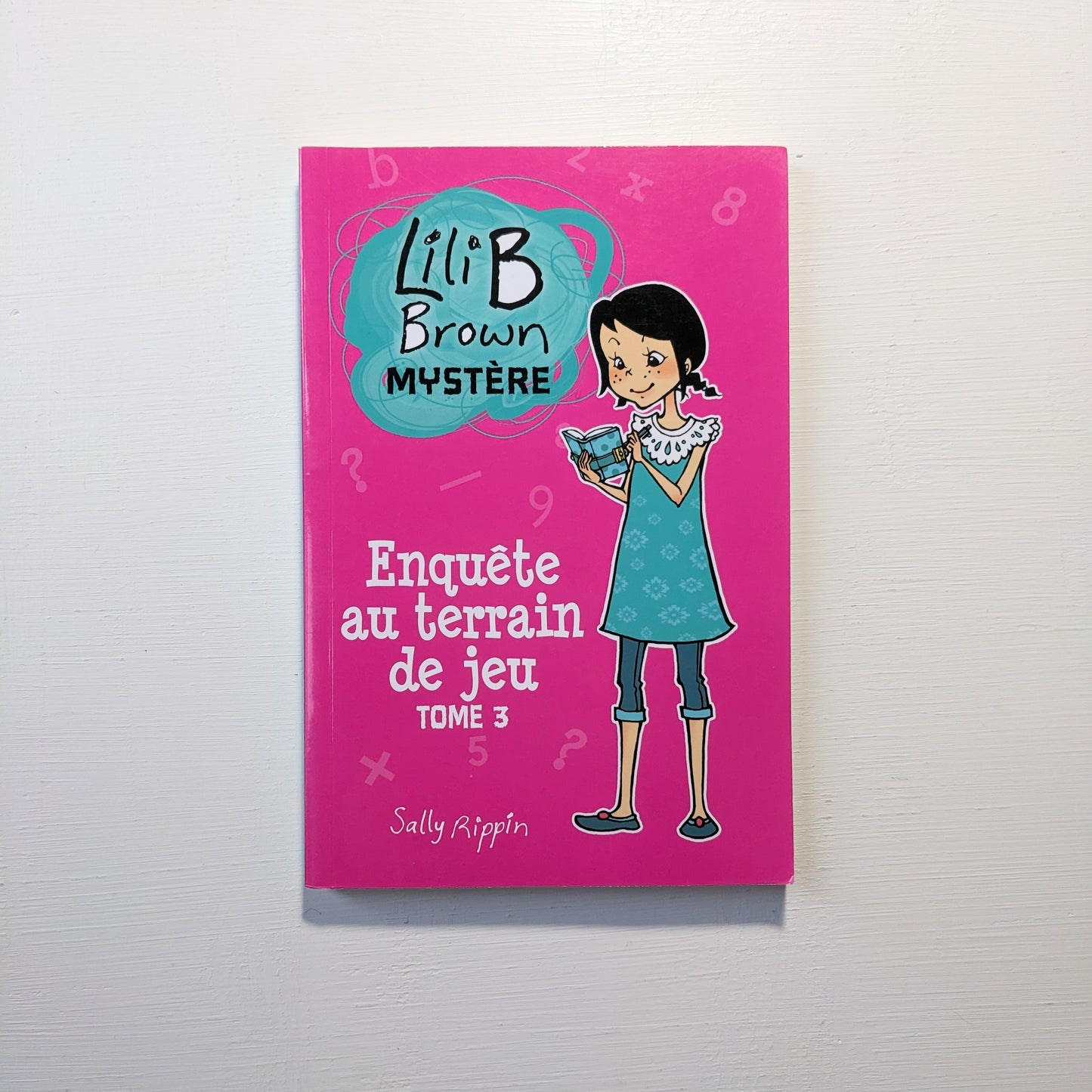 Lili B Brown : #3 Enquête au terrain de jeu