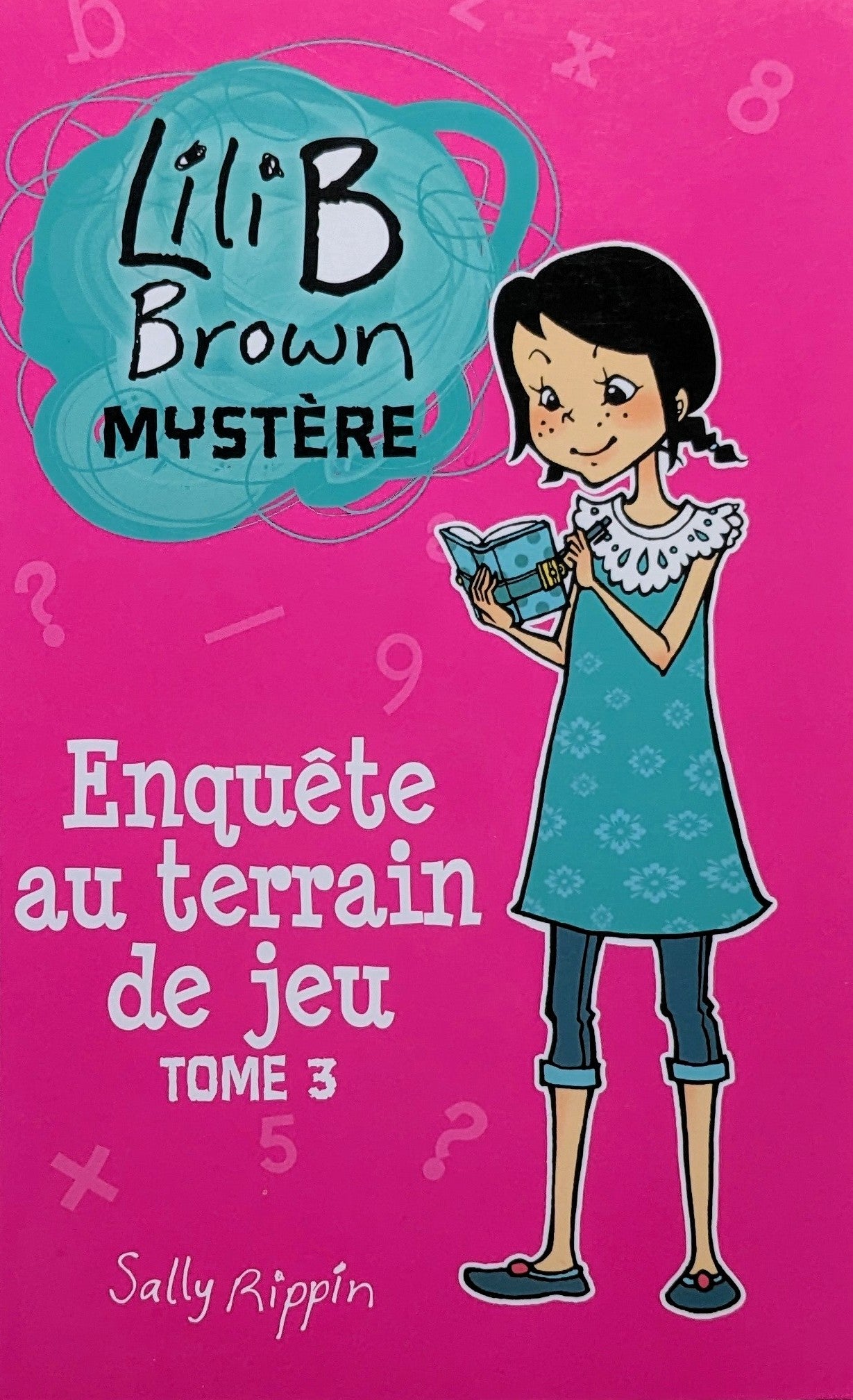 Lili B Brown : #3 Enquête au terrain de jeu