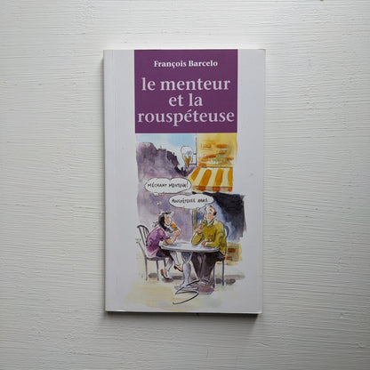 Le menteur et la rouspéteuse