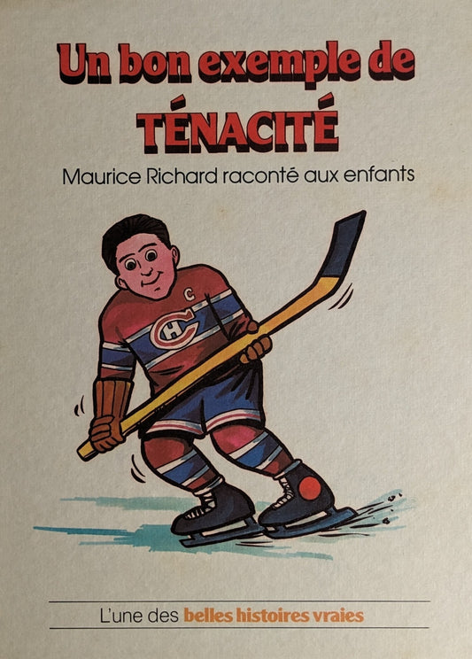 Un bon exemple de ténacité : Maurice Richard raconté aux enfants