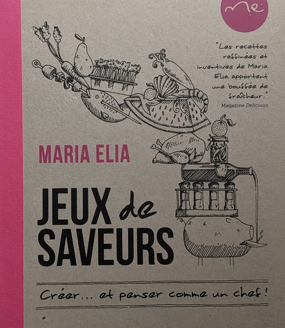 Jeux de saveurs - créer et penser comme un chef!