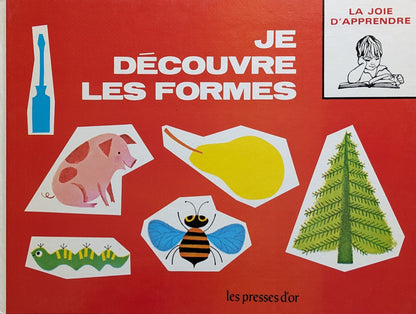 La joie d'apprendre : Je compare je mesure / Je découvre les formes