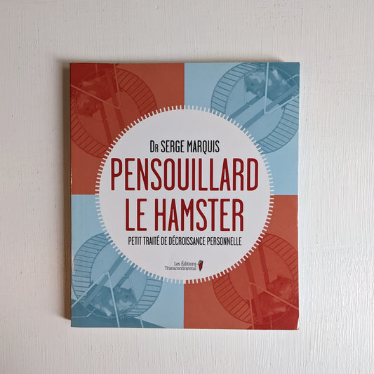Pensouillard le hamster : petit traité de décroissance personnelle
