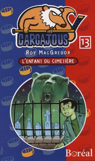 Carcajous : #13 L'Enfant du cimetière Librairie jeunesse le Zèbre à pois livre jeunesse, livre enfant, librairie jeunesse, librairie en ligne Librairie jeunesse le Zèbre à pois