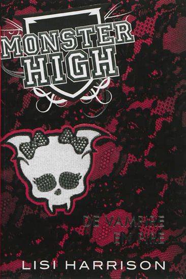 Monster High: #4 De vampire en pire Librairie jeunesse le Zèbre à pois livre jeunesse, livre enfant, librairie jeunesse, librairie en ligne Librairie jeunesse le Zèbre à pois