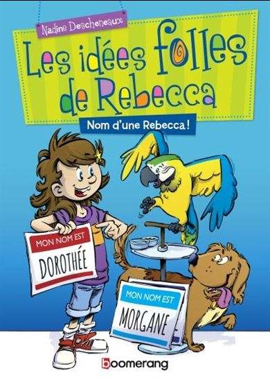 Les idées folles de Rebecca : Nom d'une Rebecca! livre jeunesse, librairie jeunesse, le zèbre à pois