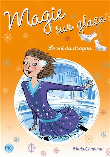 Magie sur glace : #6 Le Vol du dragon Librairie jeunesse le Zèbre à pois livre jeunesse, livre enfant, librairie jeunesse, librairie en ligne Librairie jeunesse le Zèbre à pois