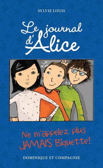 Le journal d'Alice : #7 Ne m'appelez plus jamais Biquette ! livre jeunesse, librairie jeunesse, le zèbre à pois