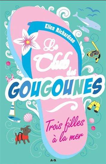 Le club des gougounes : #2 Trois filles à la mer livre jeunesse, librairie jeunesse, le zèbre à pois