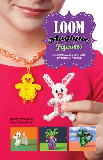 Loom magique : Figurines Librairie jeunesse le Zèbre à pois livre jeunesse, livre enfant, librairie jeunesse, librairie en ligne Librairie jeunesse le Zèbre à pois