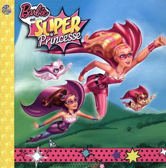 Phidal : Barbie en super Princesse livre jeunesse, librairie jeunesse, le zèbre à pois