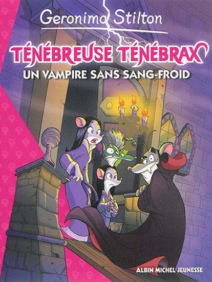 Geronimo Stilton : Ténébreuse ténébrax: #4 Un vampire sans sang-froid livre jeunesse, librairie jeunesse, le zèbre à pois