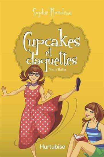 Cupcakes et claquettes : #5 Sans flala livre jeunesse, librairie jeunesse, le zèbre à pois