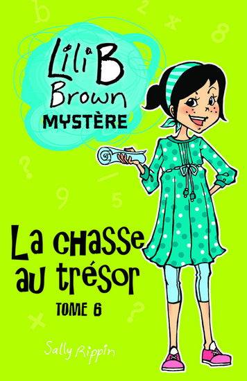 Lili B Brown : #6 La Chasse au trésor