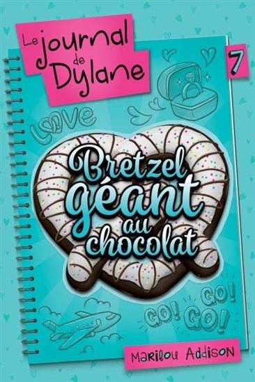 Le journal de Dylane : #7 Bretzel géant au chocolat livre jeunesse, librairie jeunesse, le zèbre à pois
