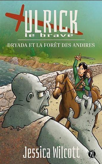 Ulrick le brave : #1 Dryada et la forêt des Andires