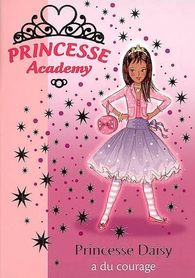 Bibliothèque rose : Princesse Academy : Princesse Daisy a du courage