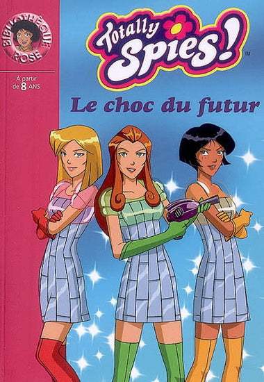 Bibliothèque rose Totally spies! : Le Choc du futur livre jeunesse, librairie jeunesse, le zèbre à pois