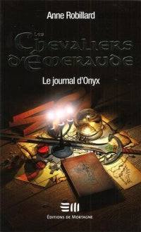 Les chevaliers d'Émeraude : #6 Le Journal d'Onyx