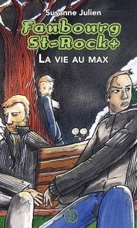 Faubourg St-Rock+ : La vie au max 🦓 Librairie jeunesse le Zèbre à pois livre jeunesse, livre enfant, librairie jeunesse, librairie en ligne 🦓 Librairie jeunesse le Zèbre à pois