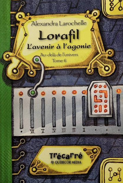 Au-delà de l'univers : #6 Lorafil L'avenir à l'agonie