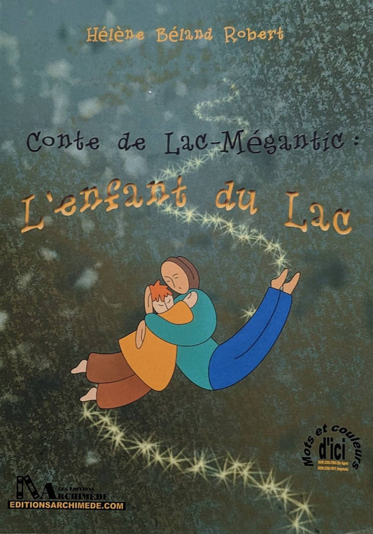 Conte de Lac-Mégantic : L'enfant du Lac