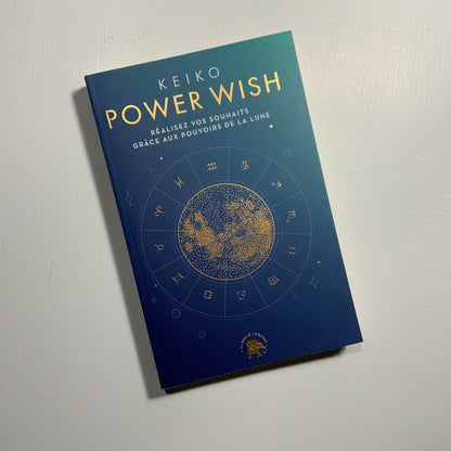 Power wish : réalisez vos souhaits grâce aux pouvoirs de la Lune